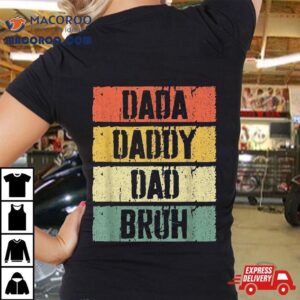 Dada Daddy Dad Bruh Shirt Father’s Day