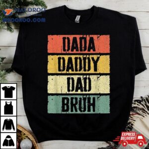 Dada Daddy Dad Bruh Father S Day Tshirt