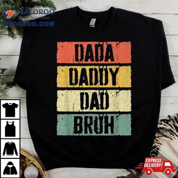 Dada Daddy Dad Bruh Shirt Father’s Day