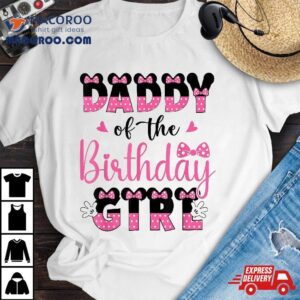 Daddy Of The Birthday Girl Mouse Theme Party Tshirt