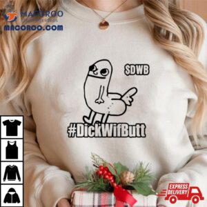 Dwb Dickwifbut Tshirt