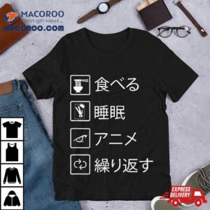 Eat Sleep Anime Repeat Japanese Kanji Tshirt