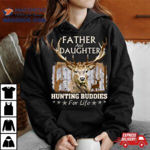 Father And Daughter Hunting Buddies For Life Fun Fathers Day Tshirt