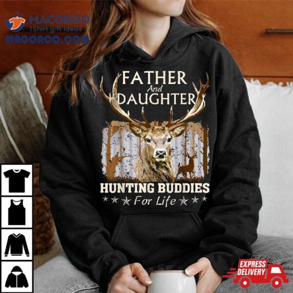 Father And Daughter Hunting Buddies For Life Fun Fathers Day Shirt