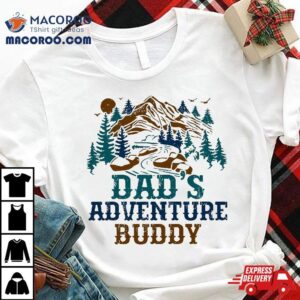 Father S Day Matching Dad Fun Adventure Buddy Tshirt