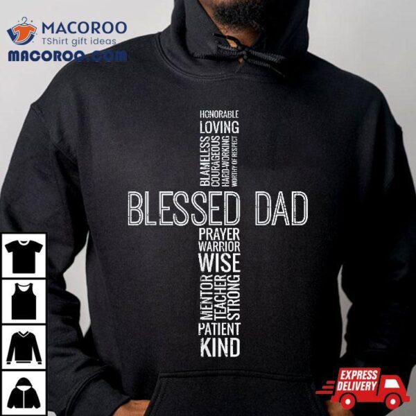 Fathers Day Blessed Dad Cross Words Christian Papa Daddy Shirt