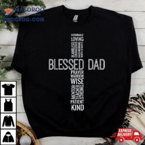 Fathers Day Blessed Dad Cross Words Christian Papa Daddy Tshirt