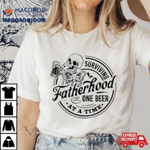 Fathers Day Surviving Fatherhood One Beer At A Time Dad Gift Shirt