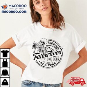 Fathers Day Surviving Fatherhood One Beer At A Time Dad Gif Tshirt