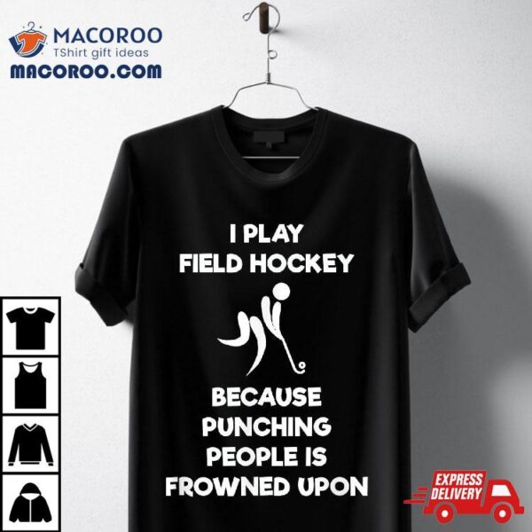 Field Hockey Funny Shirt Gift – Punch