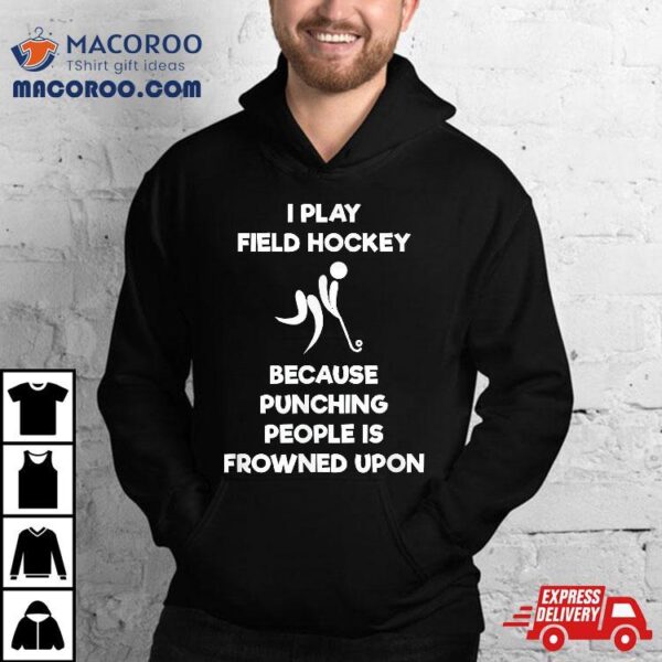 Field Hockey Funny Shirt Gift – Punch