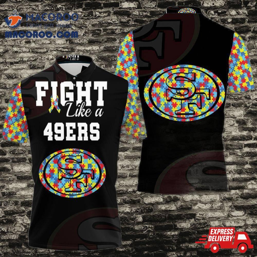 Fight Like A San Francisco 49ers Autism Support Polo Shirt Fight Like A San Francisco 49ers Autism Support Polo Shirt