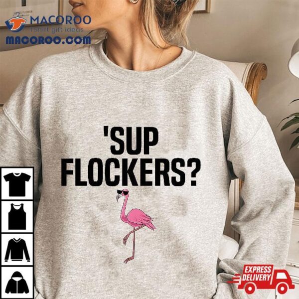 Flockers Funny Whassup Pink Flamingo Pun Cute Gifts Shirt