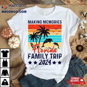 Florida Family Trip 2024 Making Memories Vacation Shirt