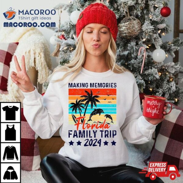 Florida Family Trip 2024 Making Memories Vacation Shirt