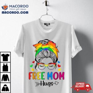 Free Mom Hugs Messy Bun Rainbow Gay Trans Pride Mother Day Tshirt