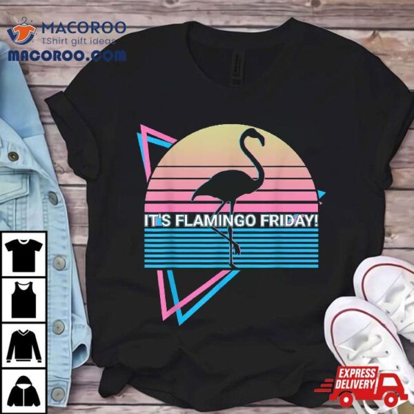 Funny Flamingo Retro It’s Friday! Shirt