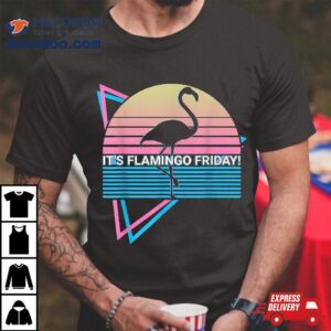 Funny Flamingo Retro It S Friday Tshirt