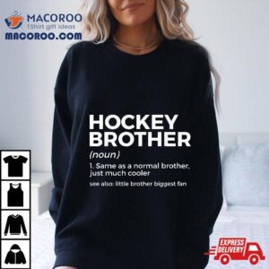 Funny Hockey Brother Definition Little Biggest Fan Tshirt