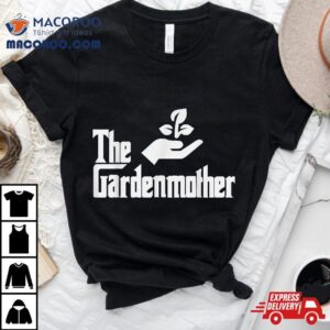 Funny Mothers Day The Gardenmother Gardener Gardening Mom Tshirt