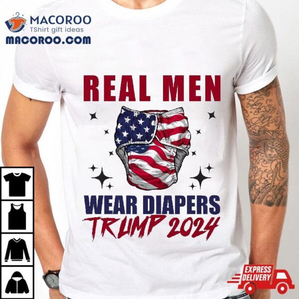 Funny Real Wear Diapers Trump 2024 Usa Flag Tee Shirt