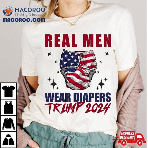 Funny Real Wear Diapers Trump 2024 Usa Flag Tee Shirt