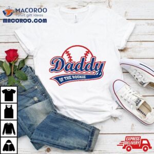 Funny Retro Baseball Daddy Of The Rookie Shirt