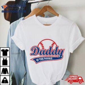 Funny Retro Baseball Daddy Of The Rookie Tshirt