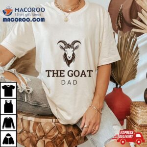 Goat Greatest Of All Time Dad Shirt