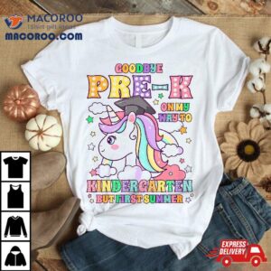 Goodbye Pre K Graduation To Kindergarten First Summer Kids Tshirt