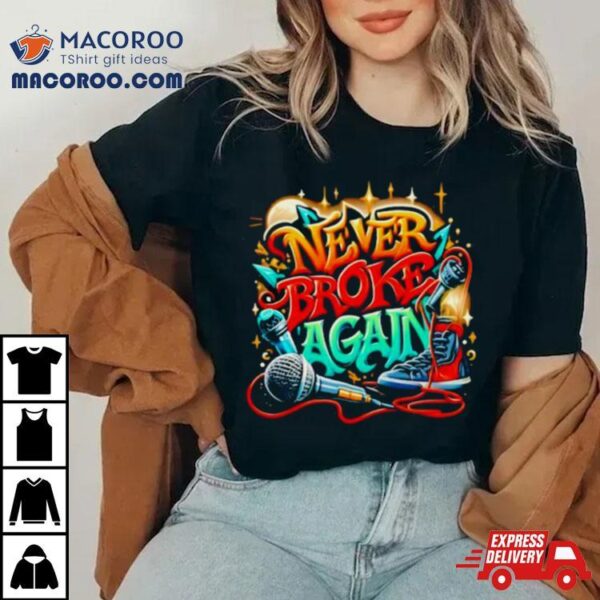 Graffiti Never Broke Again Shirt