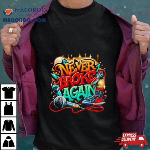 Graffiti Never Broke Again Shirt