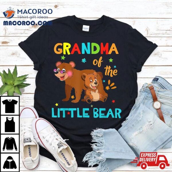 Grandma Of Little Bear Birthday Family Shirts Matching Shirt