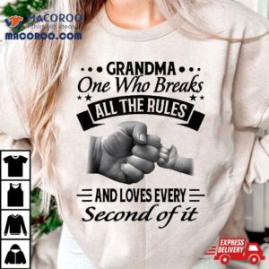 Grandma One Who Breaks All The Rules Shirt