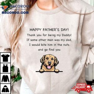 Happy Father S Day Thank You For Being My Daddy Dog Lovers Tshirt
