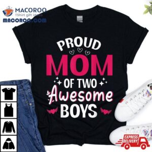 Happy Mother Day Mommy Proud Mom Of Two Awesome Boys Son Tshirt