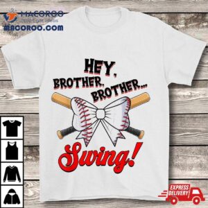Hey Brother Swing Baseball Sister Family Matching Tshirt