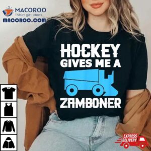 Hockey Gives Me A Zamboner Ice Player Tshirt