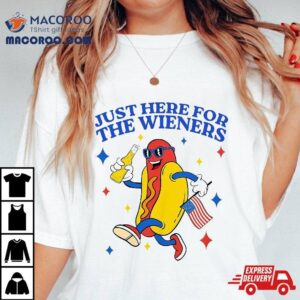 Hot Dog I’m Just Here For The Wieners 4th Of July Patriotic Shirt