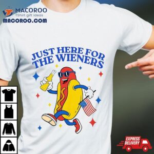 Hot Dog I M Just Here For The Wieners Th Of July Patriotic Tshirt