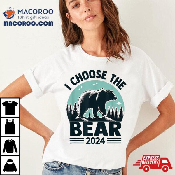 I Choose The Bear Lover Shirt