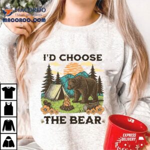 I D Choose The Bear Funny Camping Outdoor Wildlife Tshirt