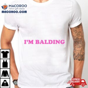 I’m Balding Shirt
