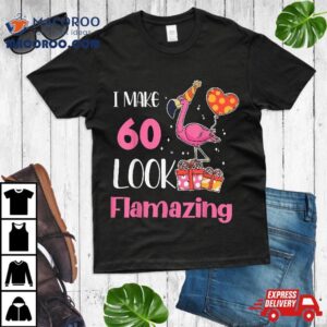 I Make Look Flamazing Flamingo Birthday Party Th Tshirt