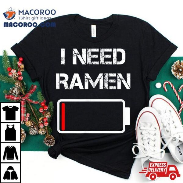 I Need Ra | Japan Anime Funny Noodle Love Shirt