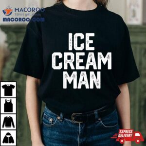 Ice Cream Man Funny Party Costume Father S Day Gift Novelty Tshirt