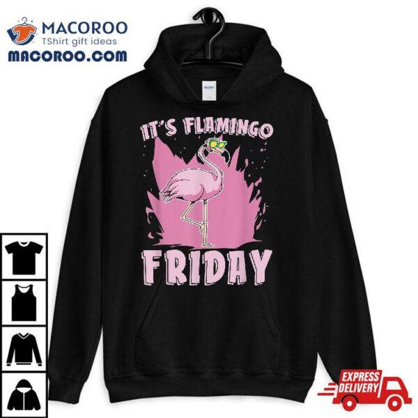 It’s Flamingo Friday Lover Bird Watcher Shirt