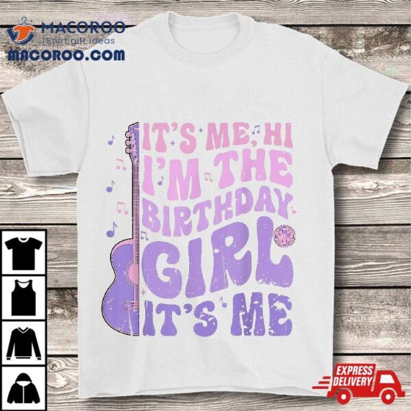 It’s Me Hi I’m The Birthday Girl Cute Party Shirt