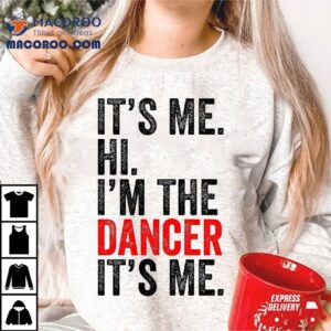It S Me Hi I M The Dancer Retro Kid Tshirt