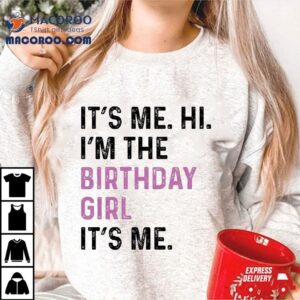 Its Me Hi Im The Birthday Girl Kids Party Shirt